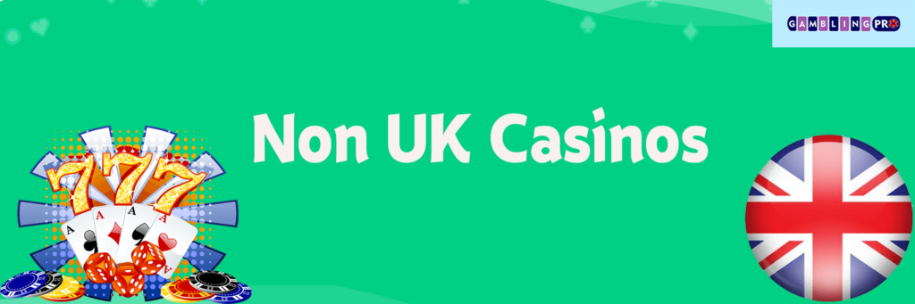 Non-UK Regulated Casinos Accepting UK Players Non-UK Regulated Casinos Accepting UK Players