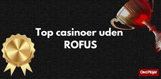 Casino Uden Rofus Find De Bedste Spillemuligheder Casino Uden Rofus Find De Bedste Spillemuligheder